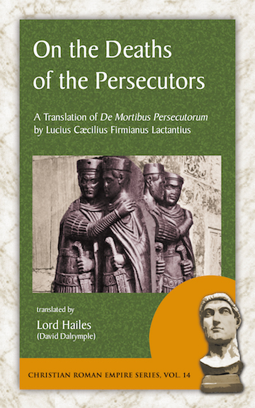 Lactantius On the Deaths                                  of the Persecutors