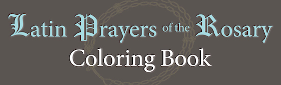 Latin Prayers of the Rosary Coloring Book
