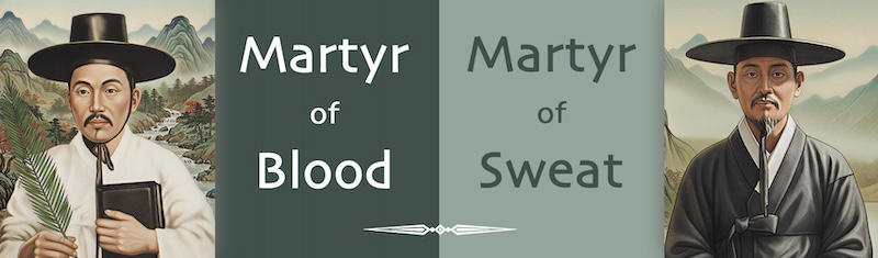 Martyr of Blood, Martyr of Sweat